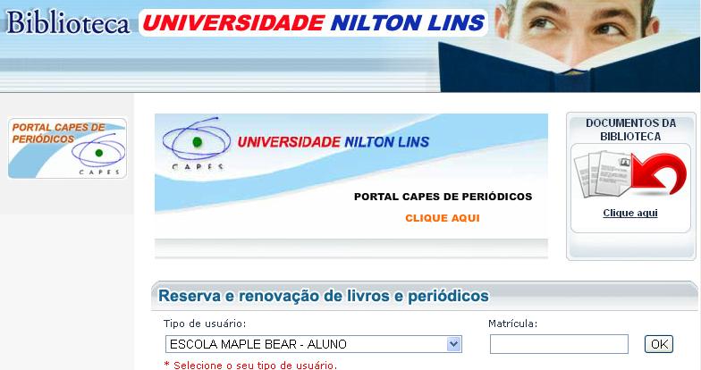 Como acessar o Portal de Periódicos da Capes pela UniNilton Lins Acesse o Portal da Universidade Nilton Lins no link http://www.niltonlins.