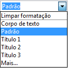 BARRA DE FERRAMENTAS FORMATAÇÃO Estilos e Formatação (F11): Exibe a janela Estilos e Formatação (abaixo) que exibe os estilos pré-definidos e também permite salvar configurações relativas ao tamanho