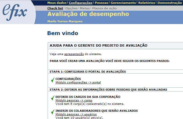 2.4 TRABALHOS CORRELATOS 20 Efix (2008) desenvolveu o módulo Goals do sistema Efix Performance Suite que possibilita à corporação o estabelecimento de um programa de gestão de desempenho individual e