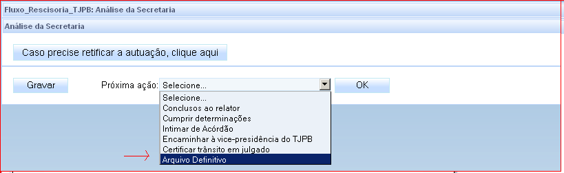 Figura 41 Para a tarefa Avaliar decisão final, as saídas possíveis são as da imagem abaixo: Figura 42 4.