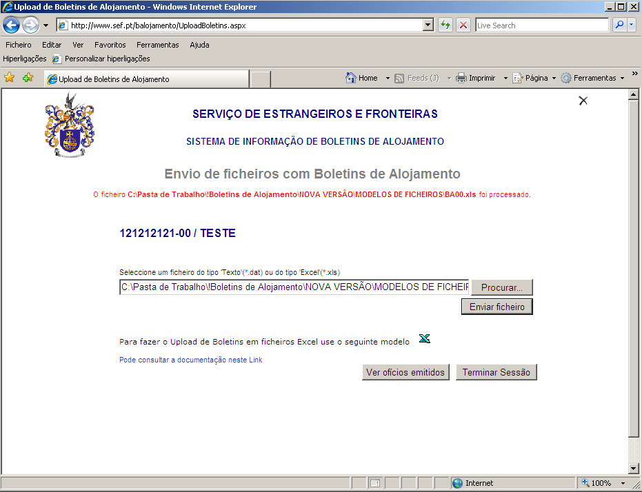 Duas situações podem acontecer: 1 ENVIO BEM SUCEDIDO - tendo sido o ficheiro enviado com sucesso irá reportar a seguinte mensagem: O ficheiro xls foi processado - surgirá no ecran ofício comprovativo