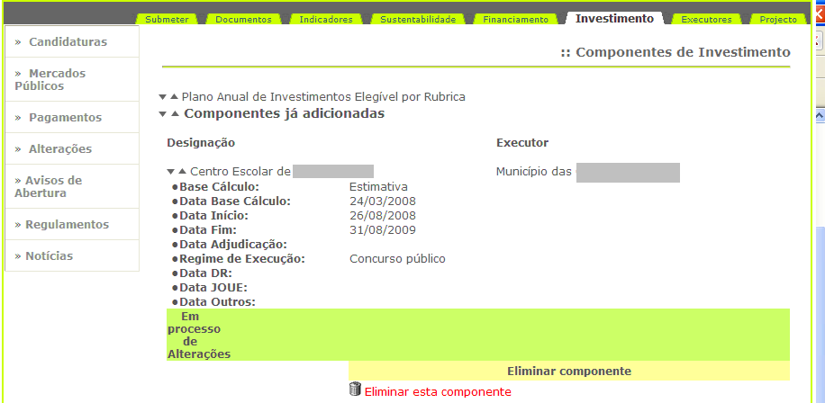 A acção alterar executor efectua-se na área c) componentes já adicionadas devendo ser seleccionado o novo parceiro/executor da lista disponível no Separador Executores.