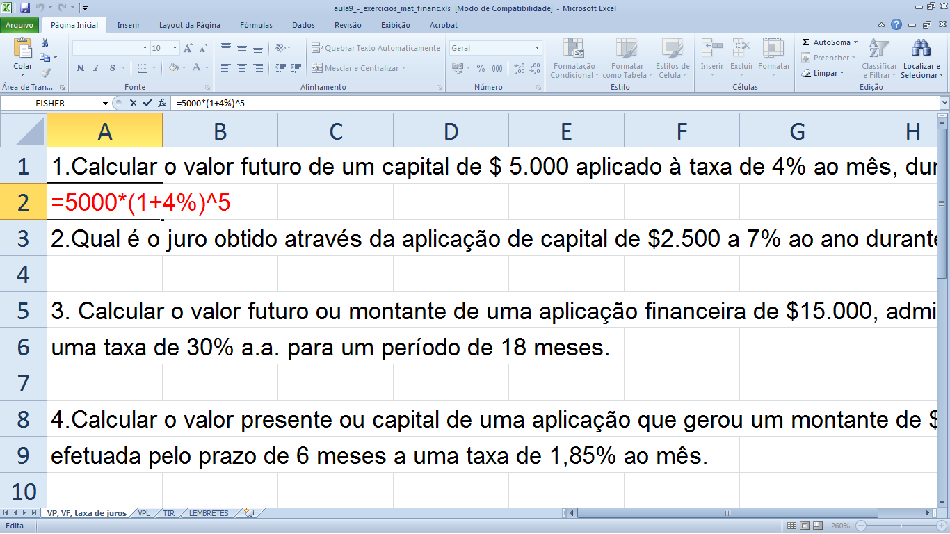 Ex. 1. Calcular o valor futuro de um capital de $ 5.