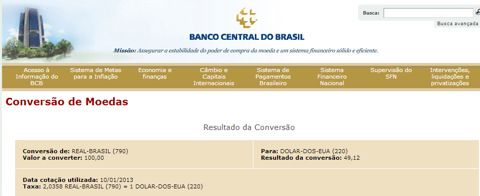 Câmbio Entre no site http://www4.bcb.gov.br/pec/conversao/conversao.