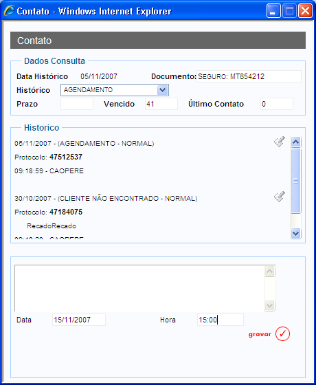 8.4.1 Agendamento Para agendar um novo contato, selecione o histórico agendamento, em seguida disponibilizaremos os campos