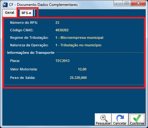 Figura 14: Dados Complementares Essa aba de dados complementares só será exibida quando o documento representar uma NFS-e já autorizada ou ainda um RPS.