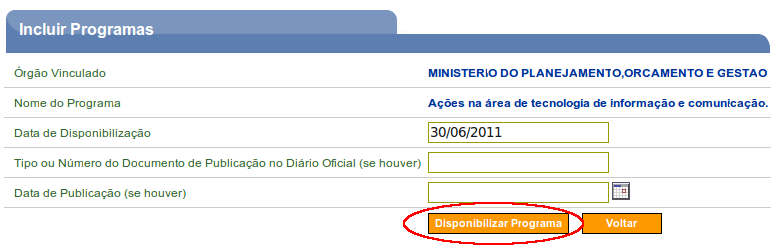 Se o usuário não estiver com os dados do programa, o mesmo deverá utilizar a opção Consultar Programas, conforme item 3.2.