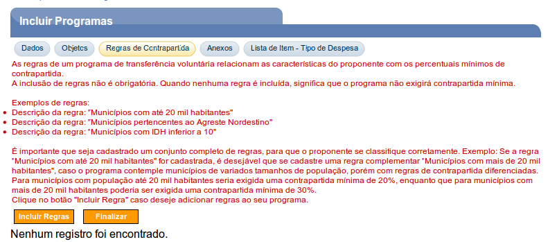 Figura 21 O sistema exibirá os campos para preenchimento dos dados das regras de contrapartida: Descrição: deve ser informada a descrição da regra de contrapartida; Percentual mínimo contrapartida