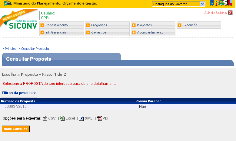 Na figura a seguir, a pesquisa foi realizada utilizando como exemplo o número da proposta: 0037/2010, no campo Número da Proposta.