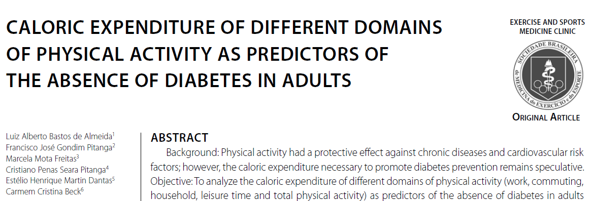 DE ALMEIDA, L.A.B; PITANGA, F.J.G; FREITAS, M.M; PITANGA, CPS; BECK, C.C; DANTAS, E.H.M. Gasto calórico dos diferentes domínios da atividade física como preditor da ausência de diabetes em adultos.