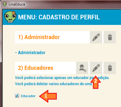 Edição pelo usuário administrador Para a edição de um educador deverá seguir ao menu CADASTRO DE PERFIL e em seguida selecionar um educador e clicar no botão de edição (Figura 2-11).
