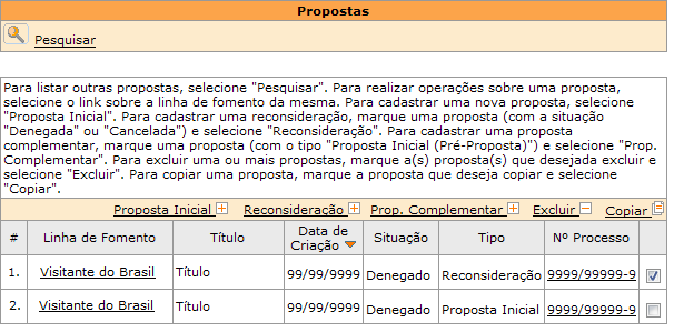 Selecione ( ) a proposta que deseja pedir reconsideração e clique no link. A seguinte tela irá aparecer: Verifique se o Nº do Processo está correto e clique no botão. Pronto!