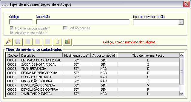 Estoque > Tipo de movimento Parametrização ou inclusão de tipos de movimentos no estoque.