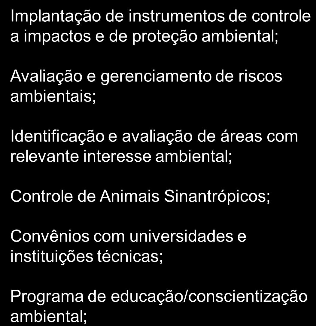 4 - Gestão Ambiental Portuária Principais Ações Implantação de setores de meio ambiente estruturados e capacitados; Adequação à legislação ambiental brasileira e Internacional;
