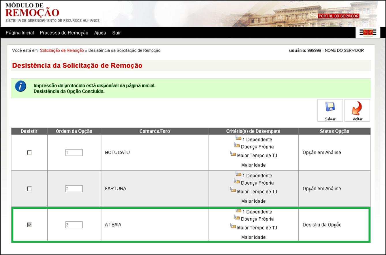 Concluído o processo de desistência, o resultado será apresentado da seguinte forma: 1) A opção desistida passou para a última