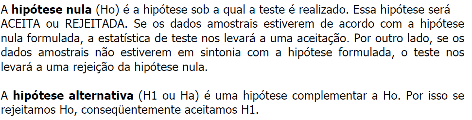 TESTES DE HIPÓTESES Quando se formula uma hipótese em relação a uma determinada característica de uma população, a amostra dela retirada pode: pertencer à população de origem, portanto as