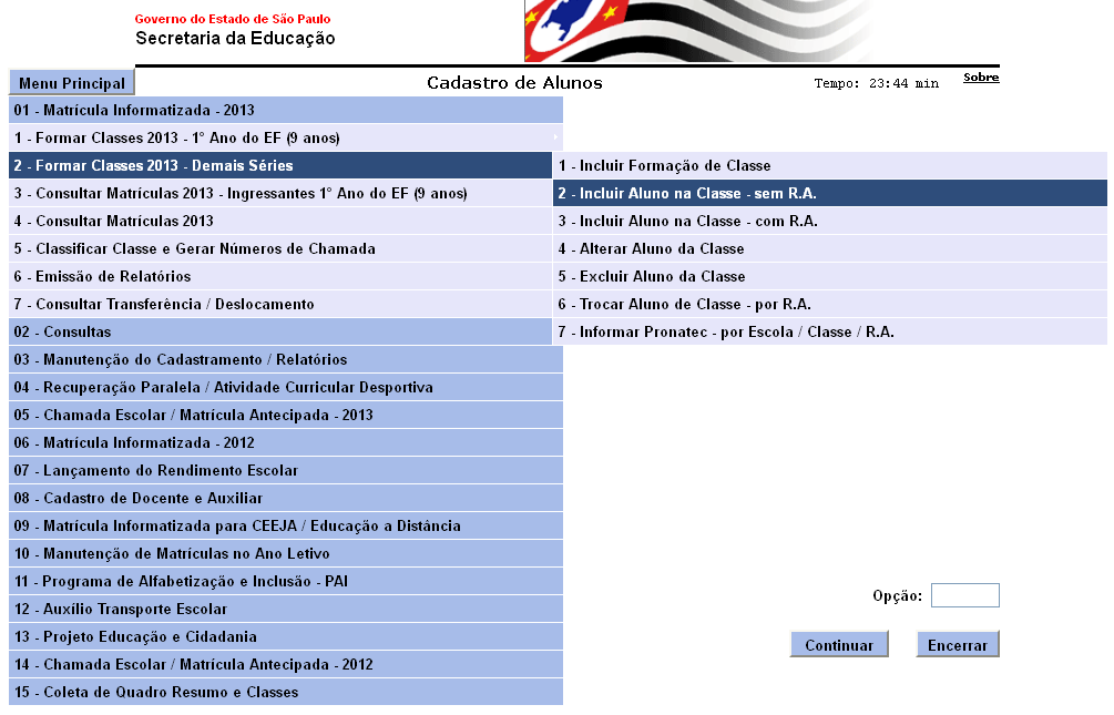 É FUNDAMENTAL VERIFICAR SE O ALUNO JÁ POSSUI CADASTRO E R.A ANTES DE INCLUÍ-LO NA CLASSE. PARA ISSO, UTILIZE A OPÇÃO DE CONSULTA 2.1. CASO O ALUNO JÁ POSSUA R.A., UTILIZE A OPÇÃO 1.2.3 INCLUIR ALUNO NA CLASSE COM R.