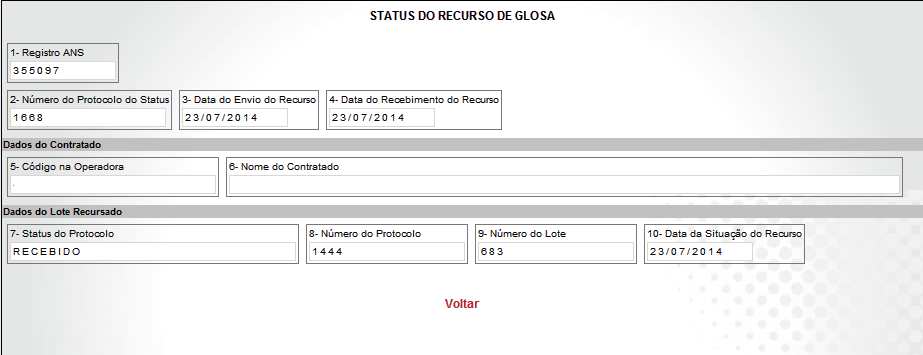 O sistema então exibirá os dados do recurso de glosa: Atente ao campo 7 Status do protocolo que pode ser: 1 Recebido. 2 Em análise.