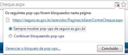 Google Chrome 1 - Quando tentar exibir o contracheque, a mensagem Pop-up bloqueado será exibida na barra de endereço: 2 - Após alguns segundos a mensagem irá desaparecer e ficará apenas um ícone: 3 -