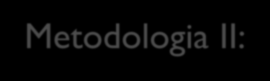 Metodologia II: b) Métodos qualitativos Entrevistas semi estruturadas a empreendedoras brasileiras em Portugal e no Brasil (20 a 30 em cada país); Entrevistas em Portugal (selecção com base nas