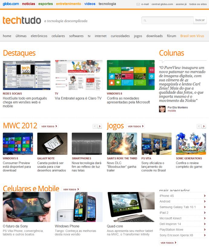 TECHTUDO TECHTUDO Organizado de maneira intuitiva e descomplicada, o TechTudo reúne o melhor conteúdo sobre tecnologia, como jogos, eletrônicos, celulares, programas, TV, internet e muito mais.