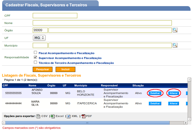 Figura 14 Importante: Somente é permitido alterar fiscal, supervisor ou técnico de terceiro do próprio órgão.