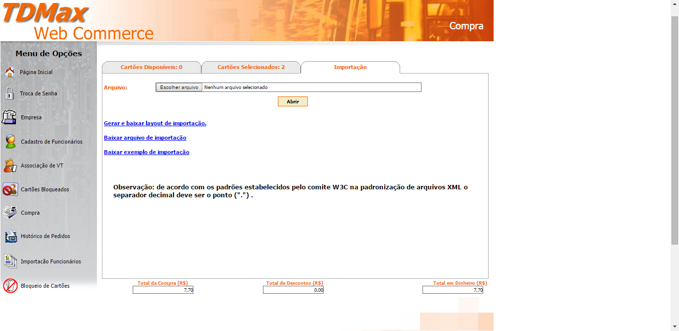 Pedido de Vale Transporte (Inclusão por importação de arquivo) 19 Caso você deseje efetuar o pedido de compra por meio da importação de arquivo XML (ao invés do cadastramento manual, apresentado