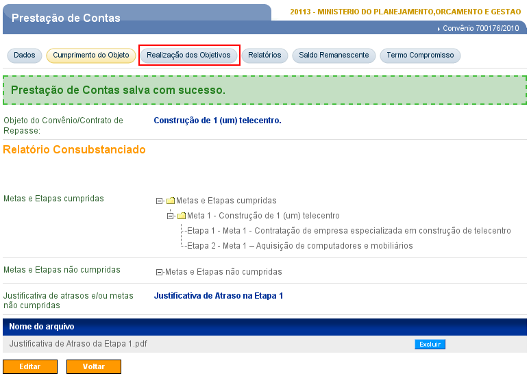 Figura 12 Na aba Realização dos Objetivos, serão exibidos os campos; Objeto do convênio/contrato de Repasse: Preenchido automaticamente pelo sistema conforme informações incluídas no momento do