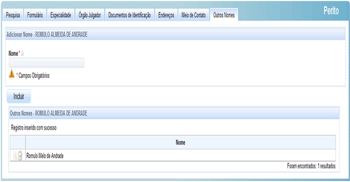 Para excluir, clique em Na aba Outros Nomes, o servidor poderá informar outros nomes para o perito (exemplo: nome de solteiro nome de casado) Informe os dados solicitados e clique em Os dados serão