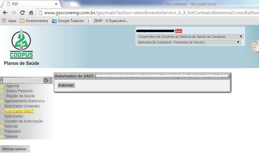 Estas informações estão disponíveis no topo da tela logo abaixo do nome. Agora vá ao menu do lado esquerdo da tela e encontre a tarefa: Autorizador SADT, clique para acessá-la.