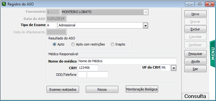 Em Registro do Aso deve ser registrado o resultado do atestado, bem como, devem ser registrados todos os exames realizados.