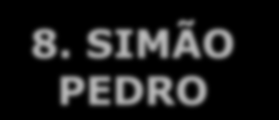 Simão Pedro ou Cephas (a rocha, segundo Jesus). Pescador de Betsaida e irmão André.