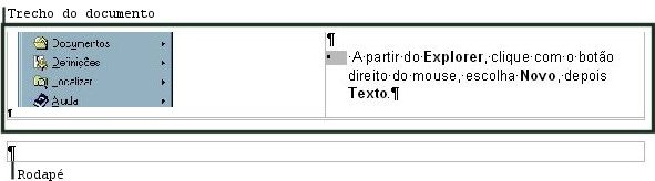 Cabeçalhos e Rodapés Um cabeçalho e rodapé é um trecho de texto impresso no topo ou no final de cada página do documento. O cabeçalho é impresso na margem superior e o rodapé na margem inferior.