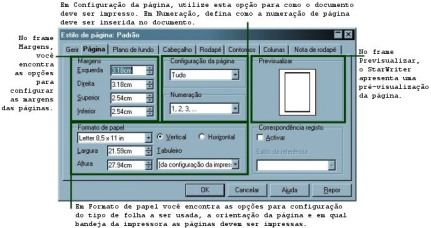 Páginas: Para formatar as páginas de seu documento, clique no menu Formatar e escolha a opção Página.