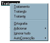 No exemplo ao lado, a palavra não reconhecida pelo Dicionário foi tratamento.