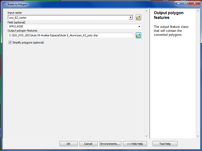 Na janela Raster to Polygon, em Input raster digite uso_62_raster, em Field (optional) selecione SPRCLASSE, em Output polygon features digite uso_62_poly.