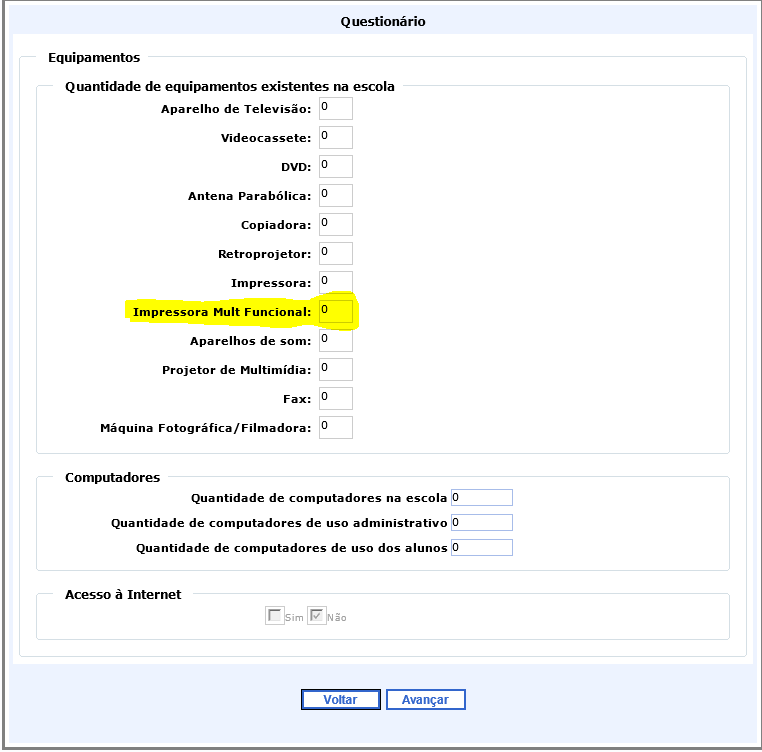 21. Tela Equipamentos a) Informe a quantidade de equipamentos que a escola possui; OBS: Atentar-se ao Novo Campo Impressora Multi Funcional b) Computadores: Informe a quantidade: b1) Informe a