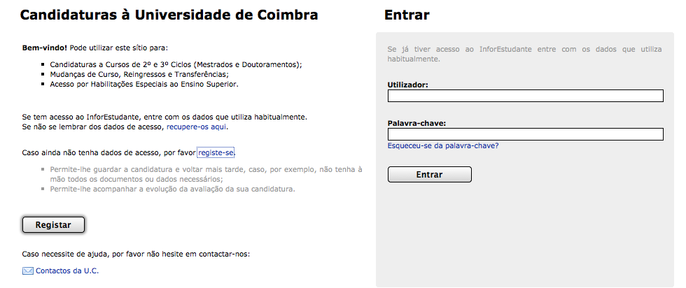 Como candidatar-se através do inforestudante Aceda a https://www.uc.pt/go/candidaturas e siga os passos indicados. 1.