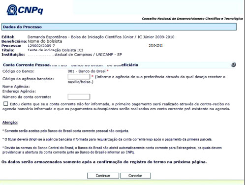 Passo 3 - Dados Bancários Após clicar em Continuar, será necessário informar o número da sua agência no Banco do Brasil onde a bolsa deverá ser depositada.