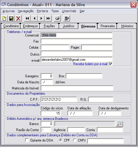 Cadastros>Condôminos> Aba Diversos Telefones / e-mail Complete o cadastro do morador, preenchendo todos os campos.