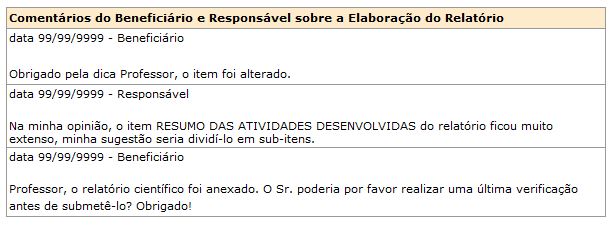 No item Observações é possível acrescentar opcionalmente alguma informação relevante à avaliação do relatório científico, e no item Observações à FAPESP, também opcional, o responsável pode deixar