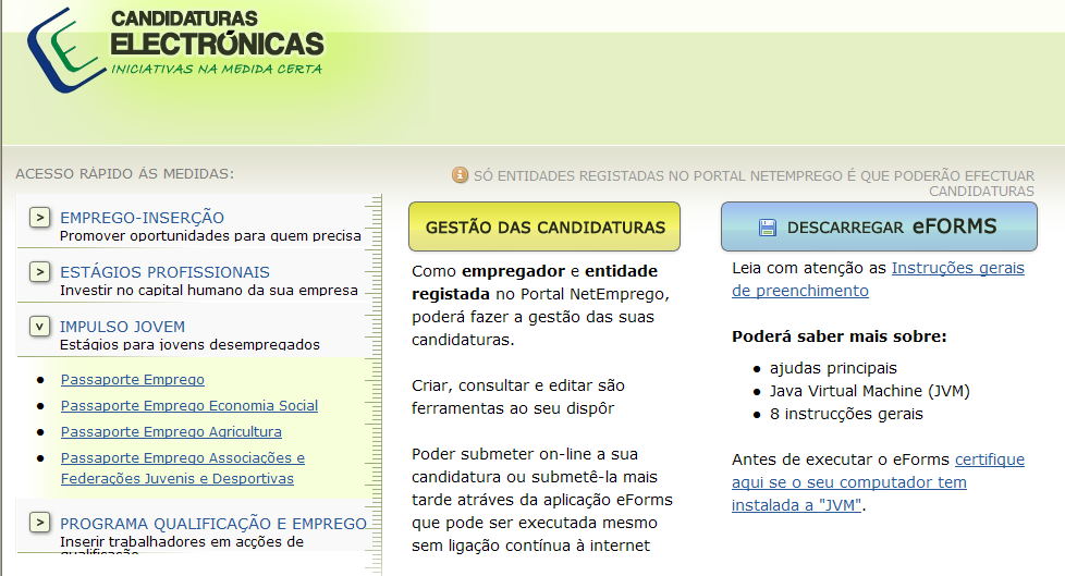 Medidas Ativas de Procedimentos de candidatura Emprego Ao selecionar a opção Candidaturas Eletrónicas, fica disponível o ecrã abaixo,