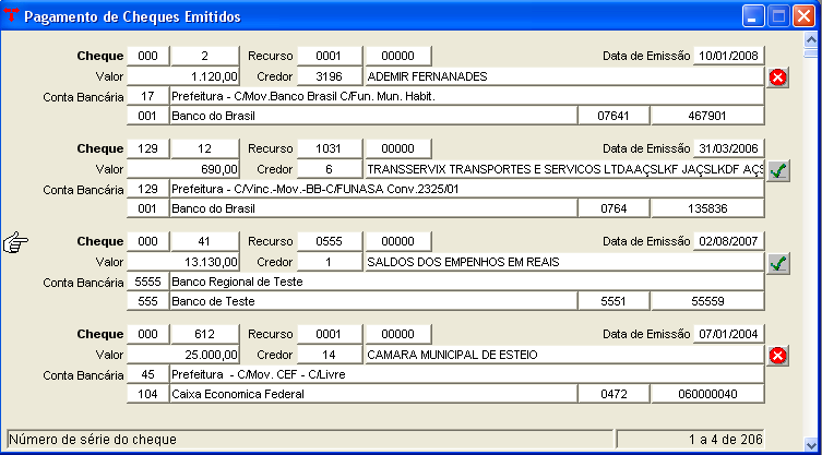 PAGAMENTO DE CHEQUES EMITIDOS [LOCALIZAR] colocar a data da emissão ou o número do cheque (pode-se localizar todos os cheques a serem pagos na mesma data) Marcar ao lado (verde) Depois ir no saco de