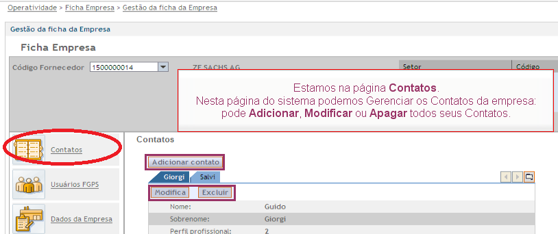 FIAT 3/04/20 8) Clicar em Gestão de Ficha da Empresa. 9) Escolher Contatos. Para Adicionar Contatos.