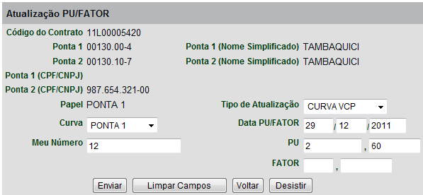 Atualização de PU/Fator Lançamento Visão Geral Utilizado na atualização das curvas referenciadas em VCP, para Libor com variação cambial expressa em outras moedas, para informação da variação cambial