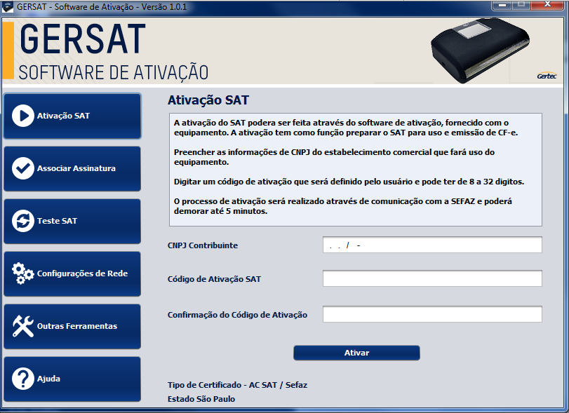 Ativação do SAT A ativação do SAT deve ser feita através do software de ativação, fornecido com o equipamento. A ativação tem como função preparar o SAT para uso e emissão de CF-e.