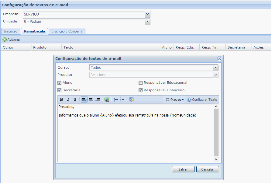 7.4.1 Inscrição/Rematrícula/Inscrição InCompany Figura 57 - Configuração de texto de e-mail Curso: deve-se selecionar um curso para configurar um texto de e-mail padrão.