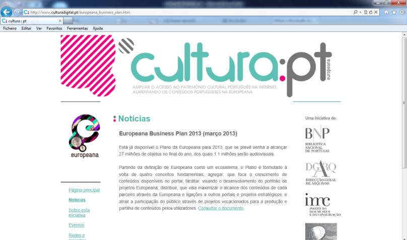 PROJETOS: ÚLTIMOS DESENVOLVIMENTOS Europeana Awareness (2012-2014) Financiamento ICT-PSP; 48 Membros Divulgação e promoção do Portal Europeana junto do grande público e dos decisores políticos