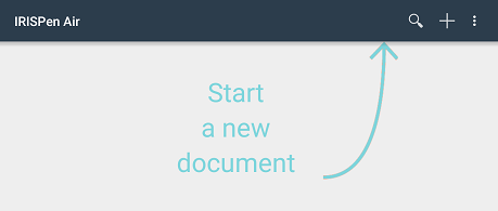 4. Digitalização Nesta secção explicamos as diferentes possibilidades de digitalização do IRISPen TM. Toque no sinal + para iniciar um novo documento.