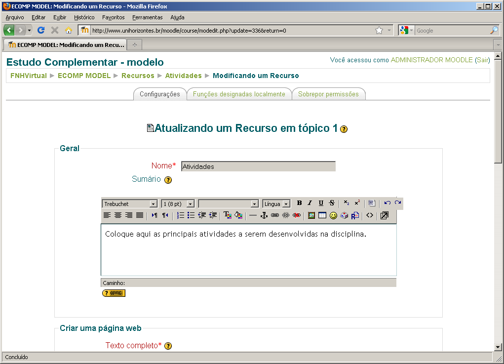 A tela de edição consiste de um editor de textos com funções bem semelhantes ao Word! Fig. 5: editor semelhante ao Word para a alteração do conteúdo Em destaque, o ícone Ocultar.